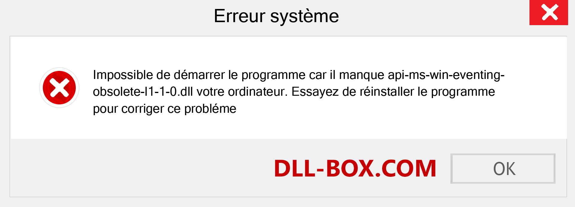 Le fichier api-ms-win-eventing-obsolete-l1-1-0.dll est manquant ?. Télécharger pour Windows 7, 8, 10 - Correction de l'erreur manquante api-ms-win-eventing-obsolete-l1-1-0 dll sur Windows, photos, images